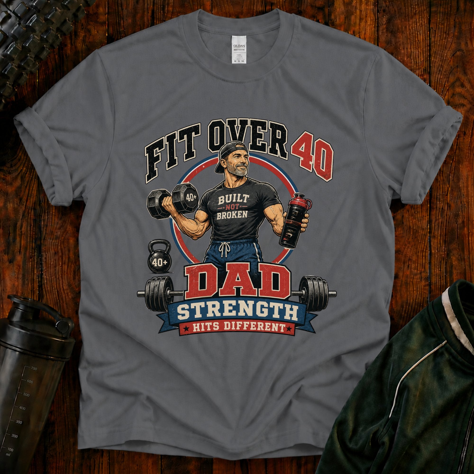 Fit Over 40 Dad Strength T-Shirt — Built Not Broken Fitness Tee