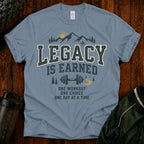 Legacy Is Earned T‑Shirt