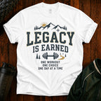 Legacy Is Earned T‑Shirt