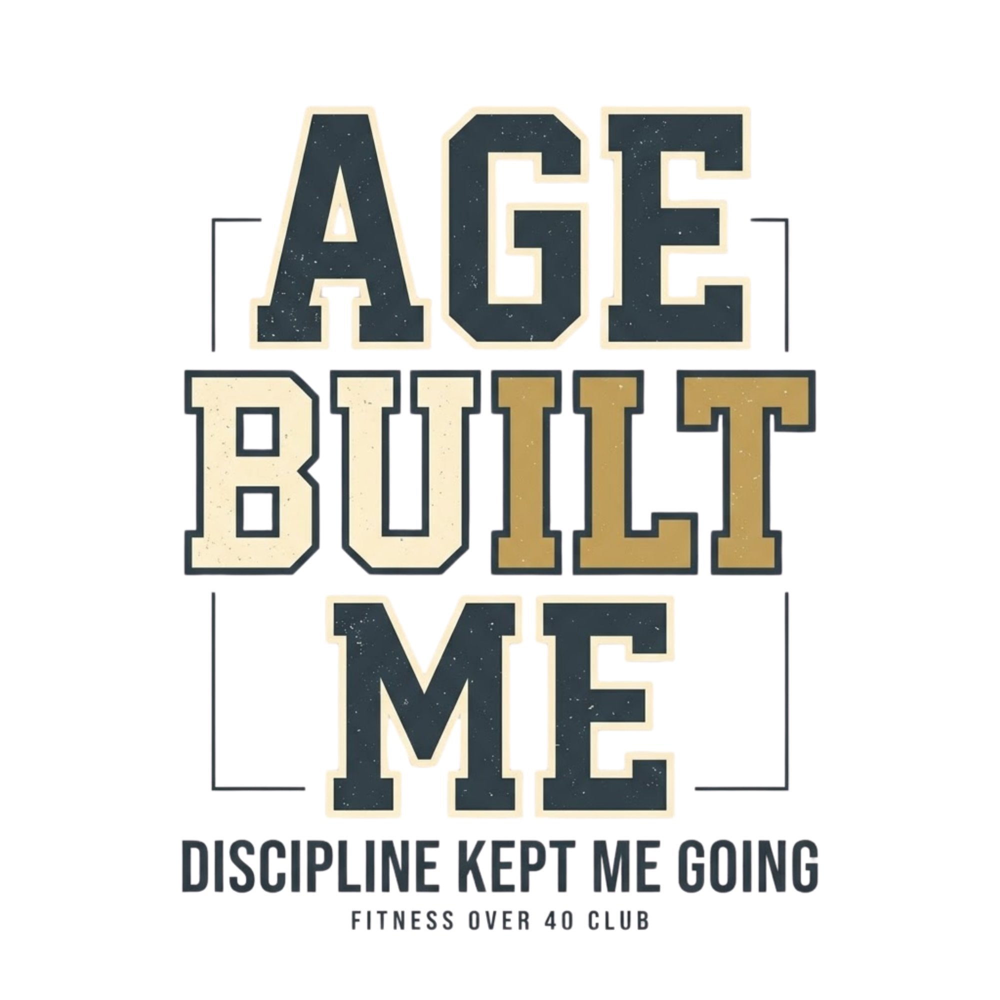 Age Built Me Discipline Kept Me T-Shirt
