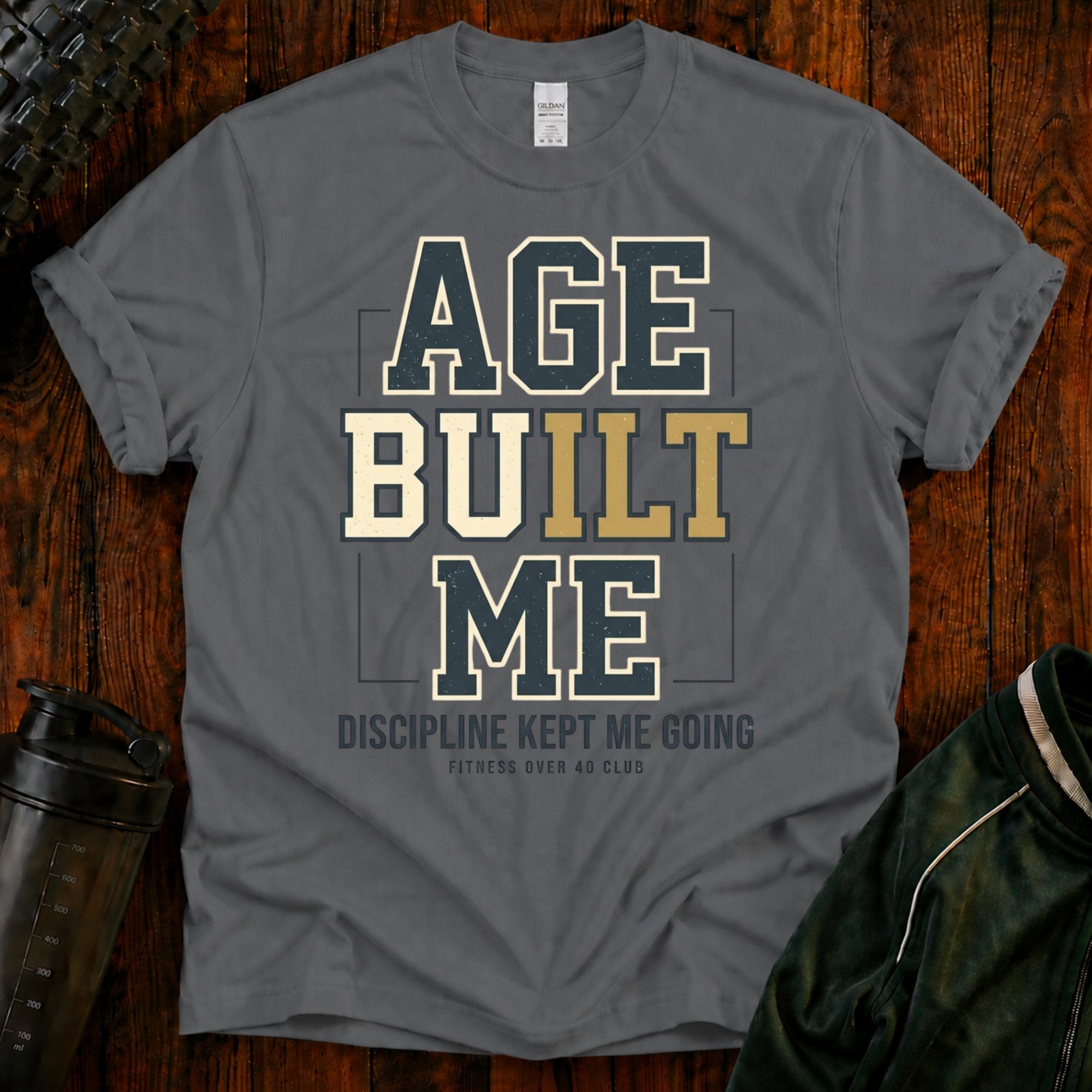Age Built Me Discipline Kept Me T-Shirt