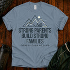 Strong Parents Build Strong Families T-Shirt