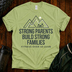 Strong Parents Build Strong Families T-Shirt