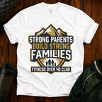 T-Shirt — Strong Parents Build Strong Families