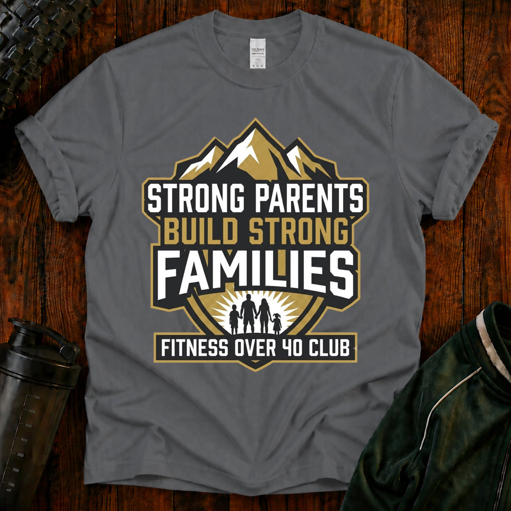 T-Shirt — Strong Parents Build Strong Families