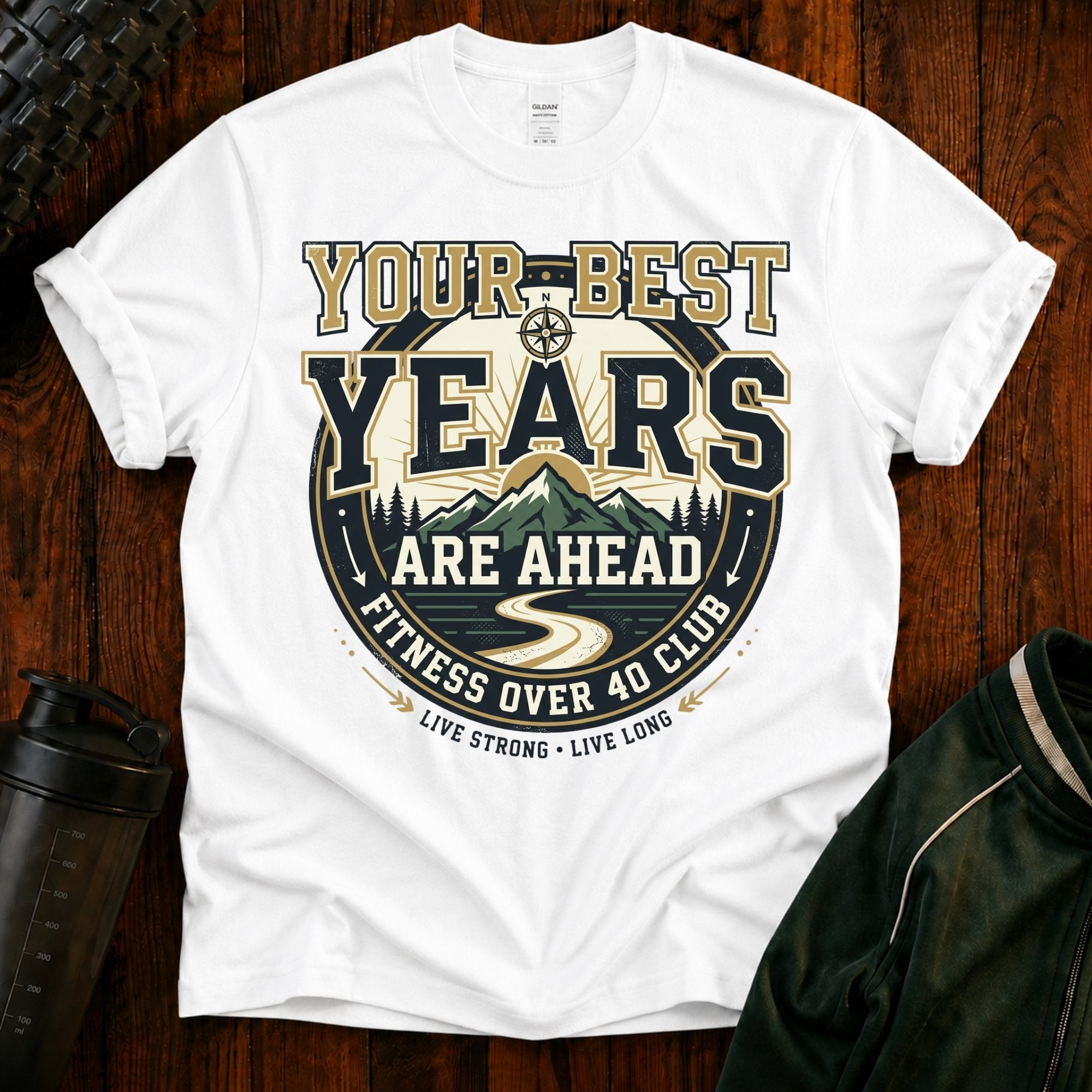 T-Shirt — "Your Best Years Are Ahead"