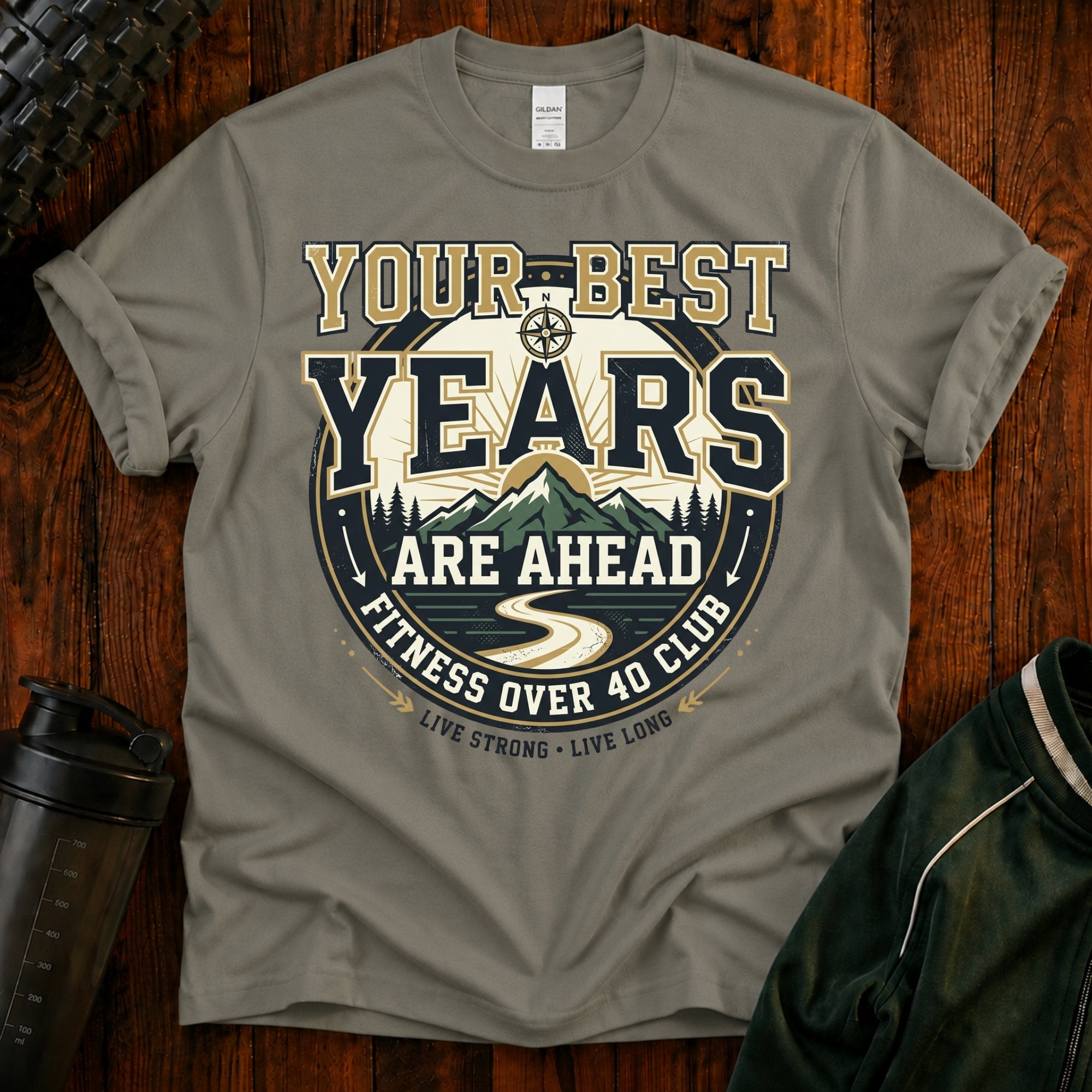 T-Shirt — "Your Best Years Are Ahead"