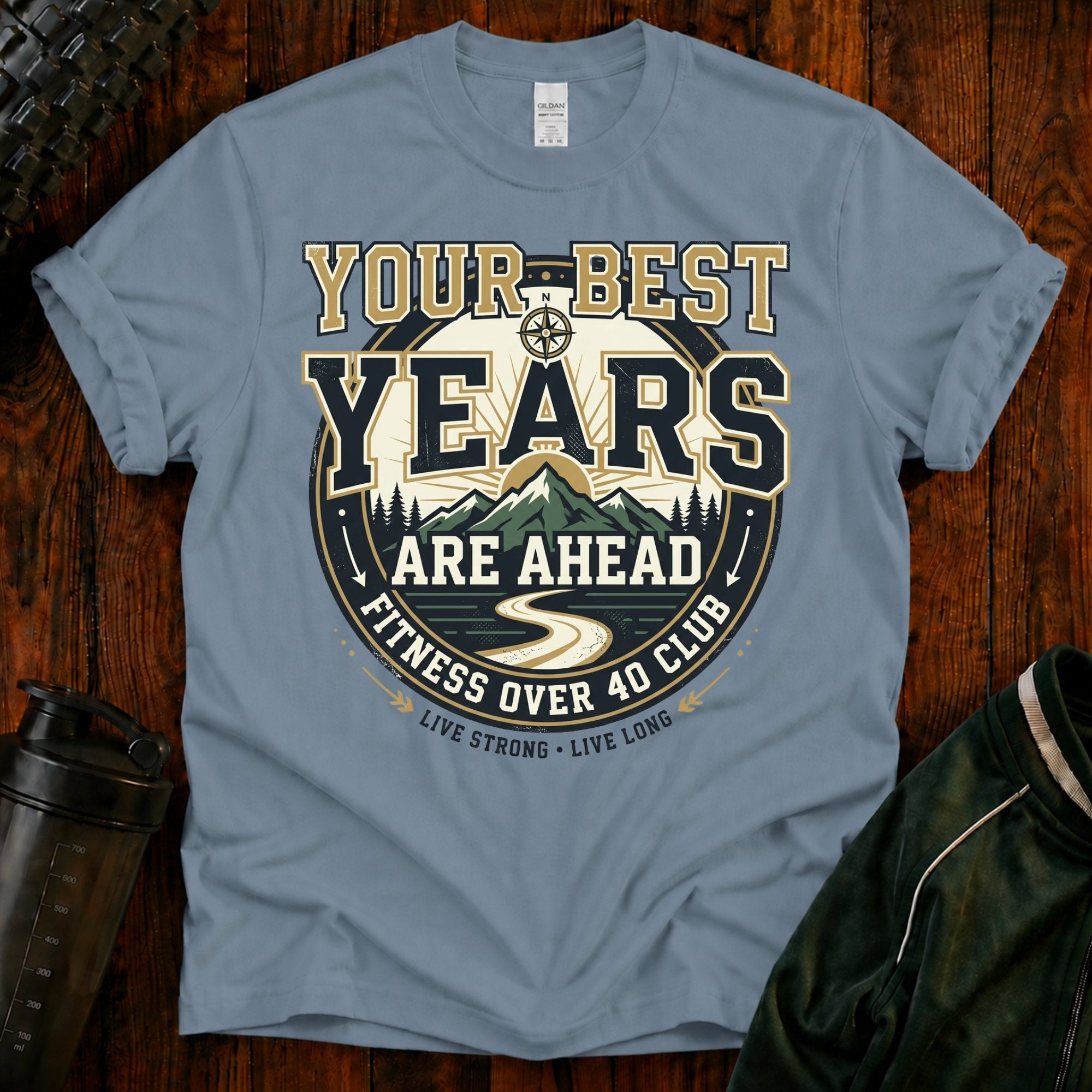T-Shirt — "Your Best Years Are Ahead"