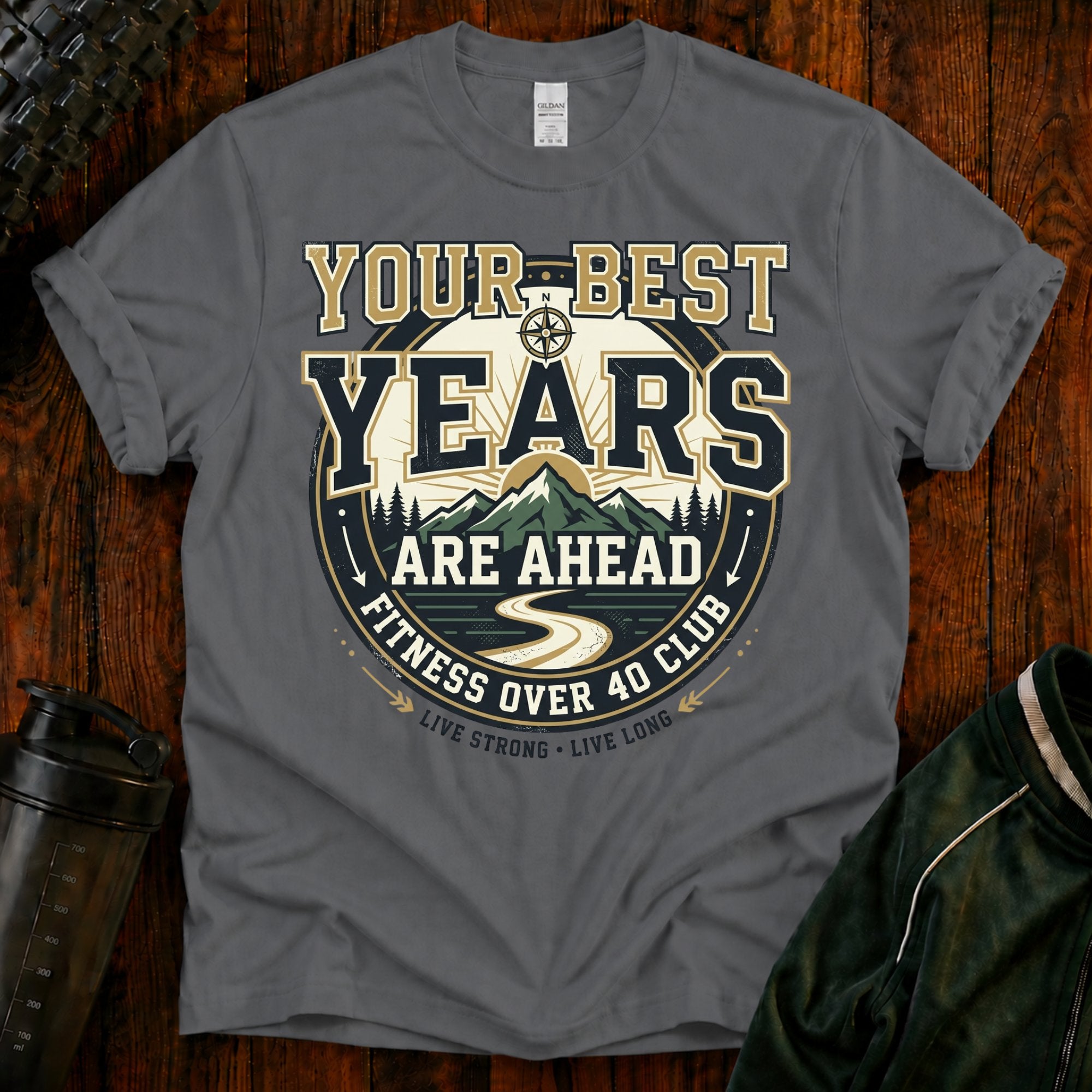T-Shirt — "Your Best Years Are Ahead"