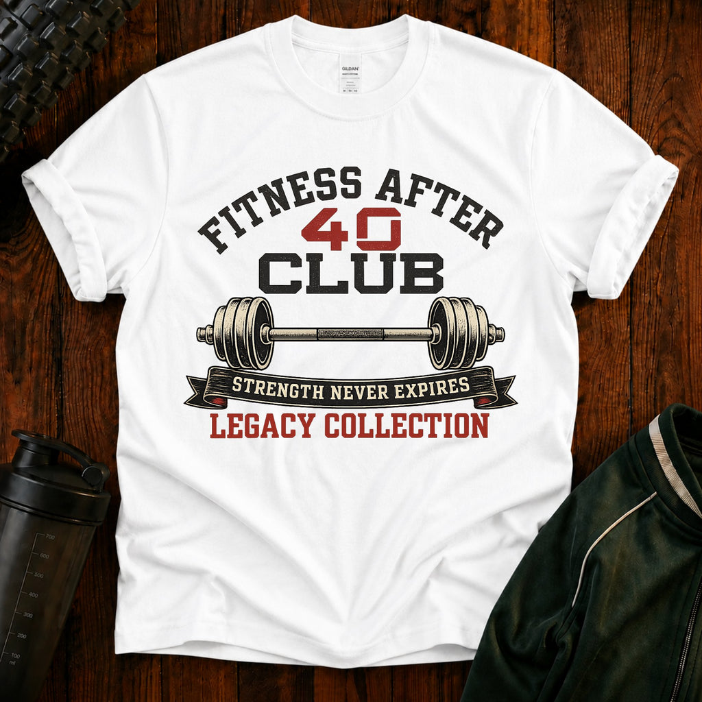 Fitness After 40 Club T-Shirt