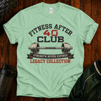 Fitness After 40 Club T-Shirt