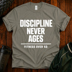 Discipline Never Ages T-Shirt