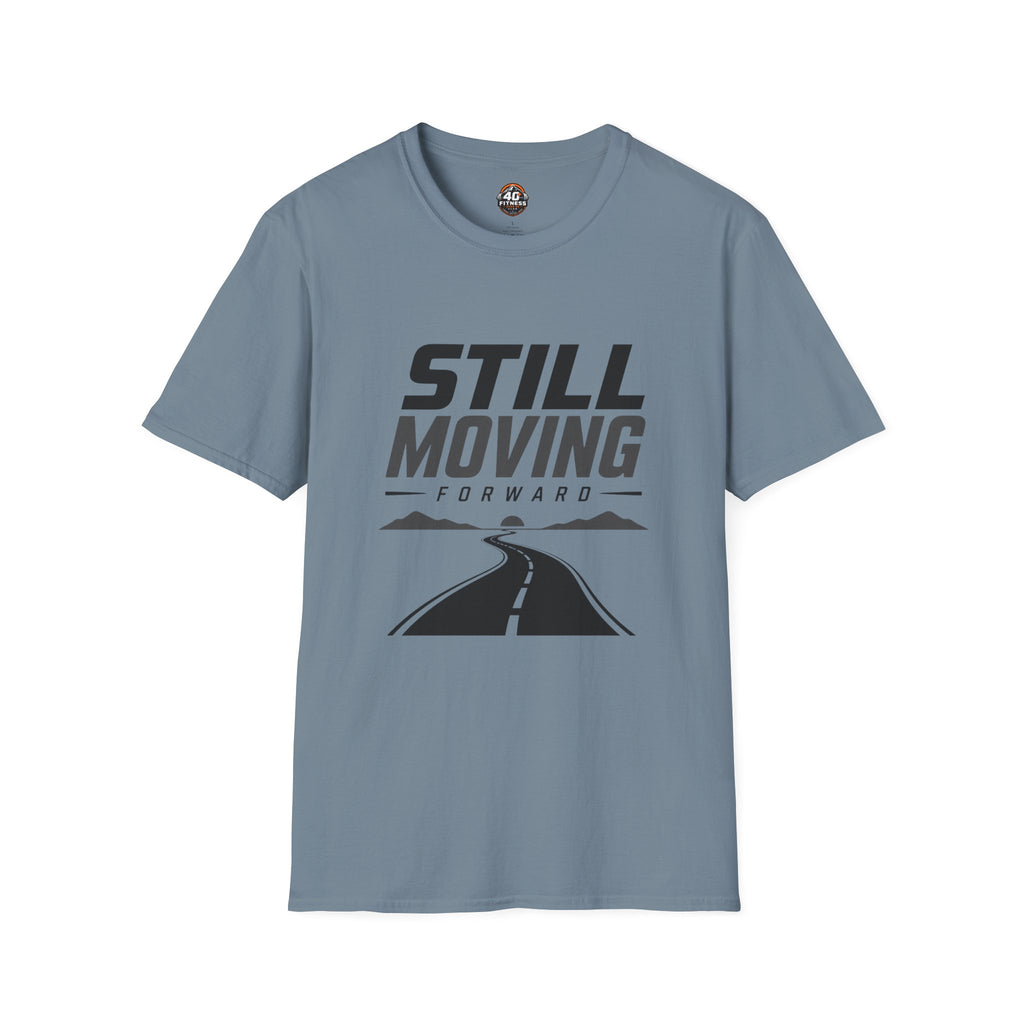 Still Moving Forward T-Shirt — Motivational Graphic Tee