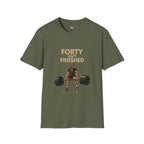 40 Isn't Finished T-Shirt — Motivational Fitness Tee