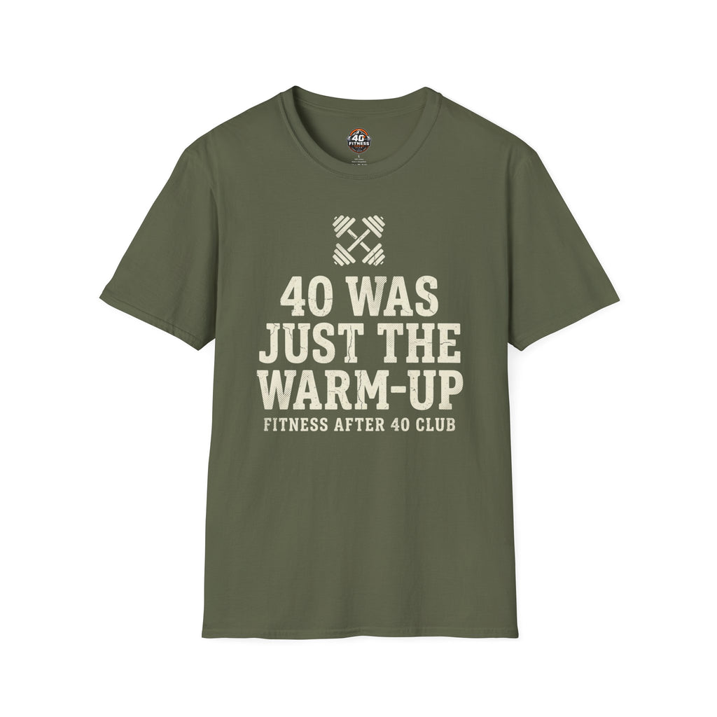40 Was Just the Warm-Up T-Shirt — Funny Fitness After 40 Tee