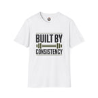 Built By Consistency Fitness T-Shirt