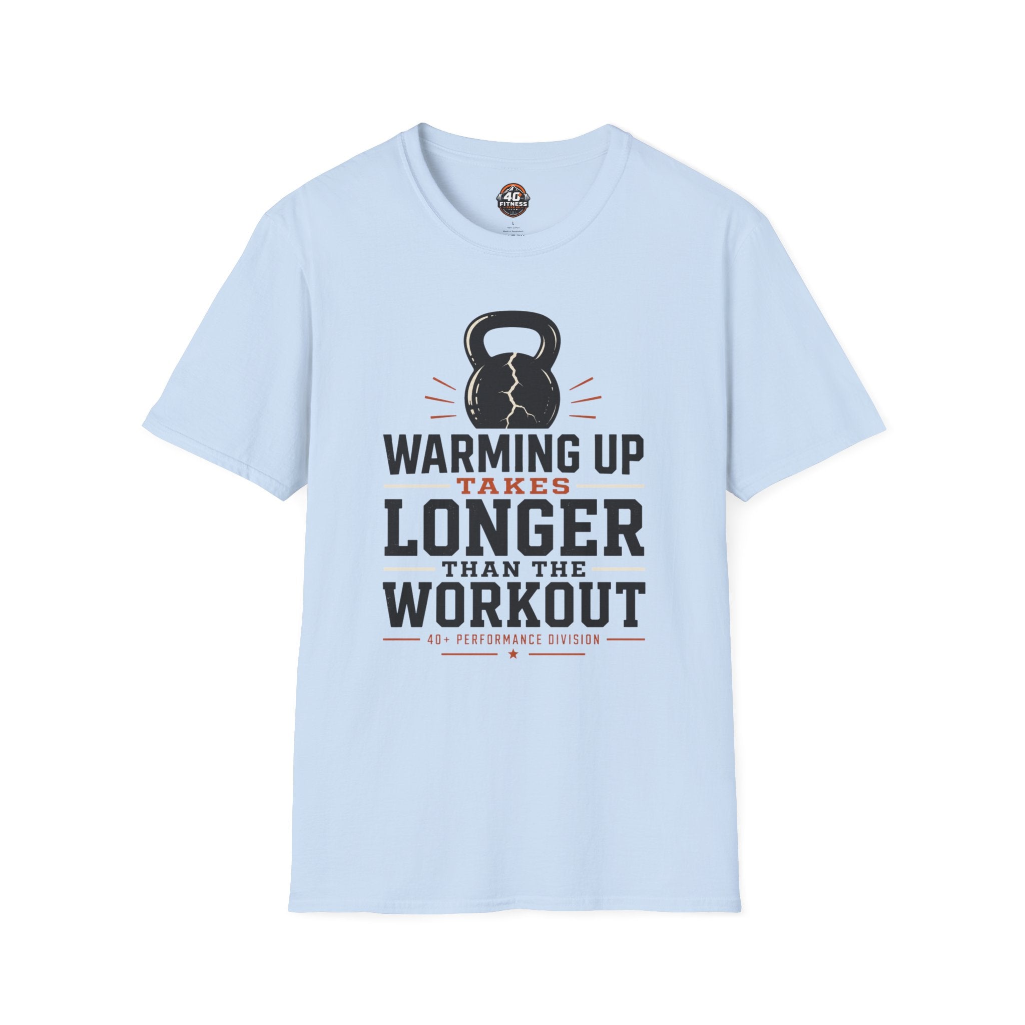 Workout T‑Shirt — "Warming Up Takes Longer Than The Workout" Kettlebell Fitness Tee