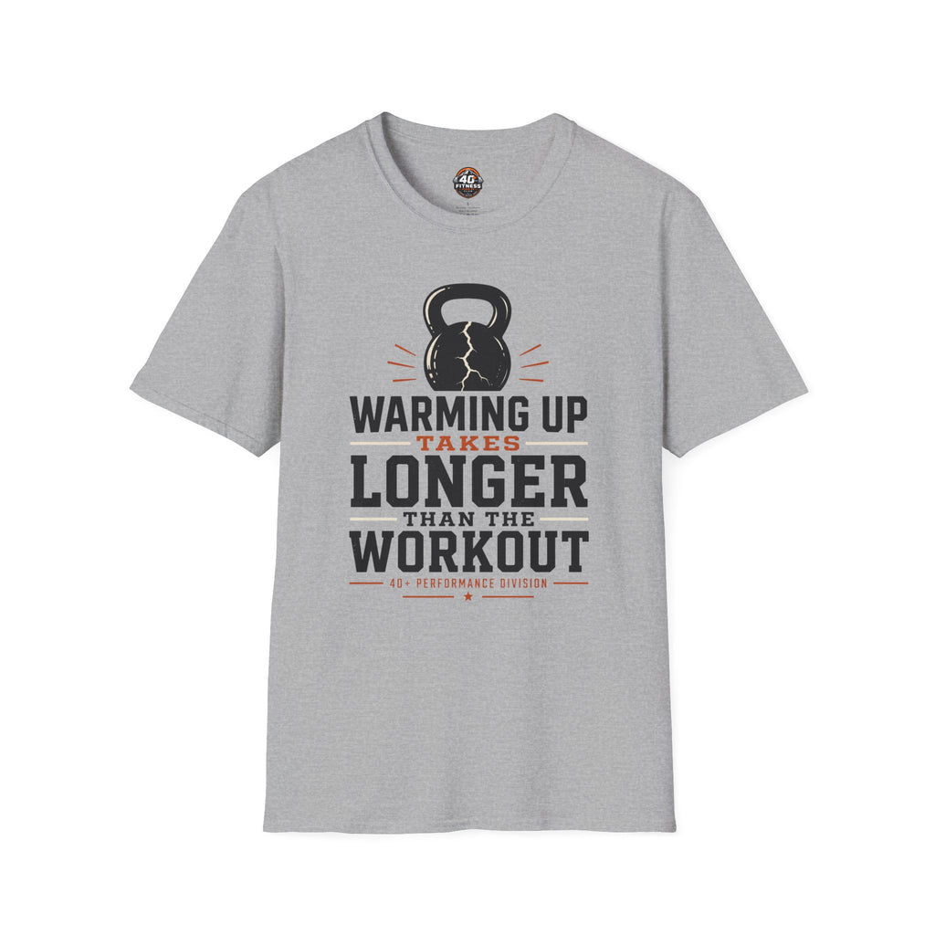 Workout T‑Shirt — "Warming Up Takes Longer Than The Workout" Kettlebell Fitness Tee