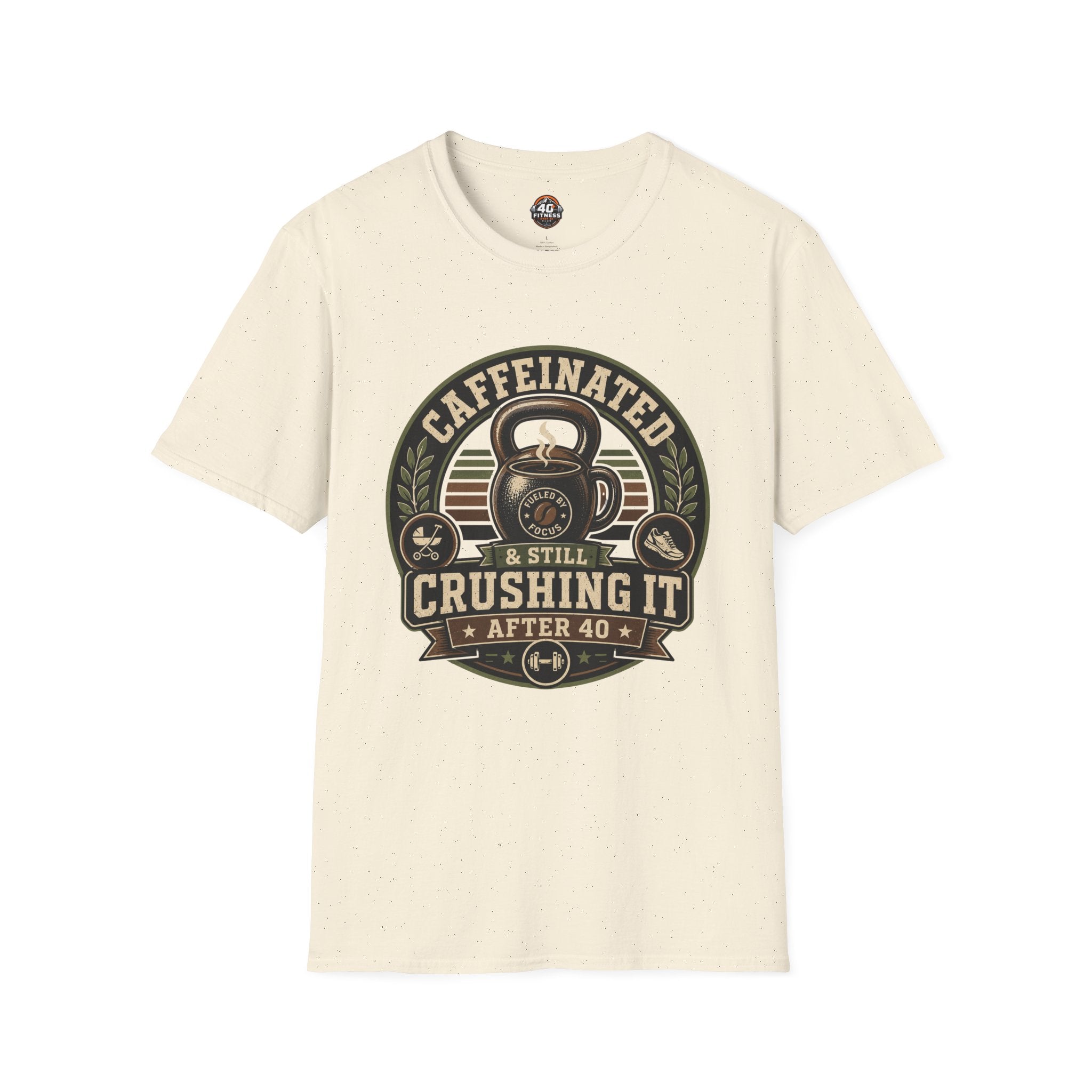 Caffeinated & Still Crushing It After 40 T-Shirt