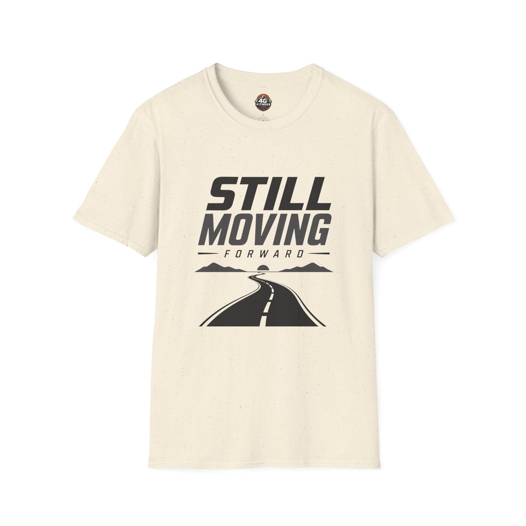 Still Moving Forward T-Shirt — Motivational Graphic Tee