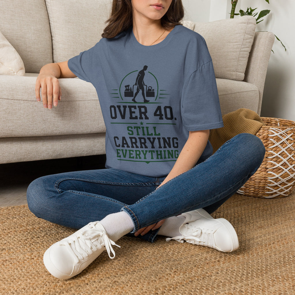 Over 40 Still Carrying Everything T‑Shirt