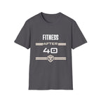 Fitness After 40 T-Shirt — Tee for Over-40s