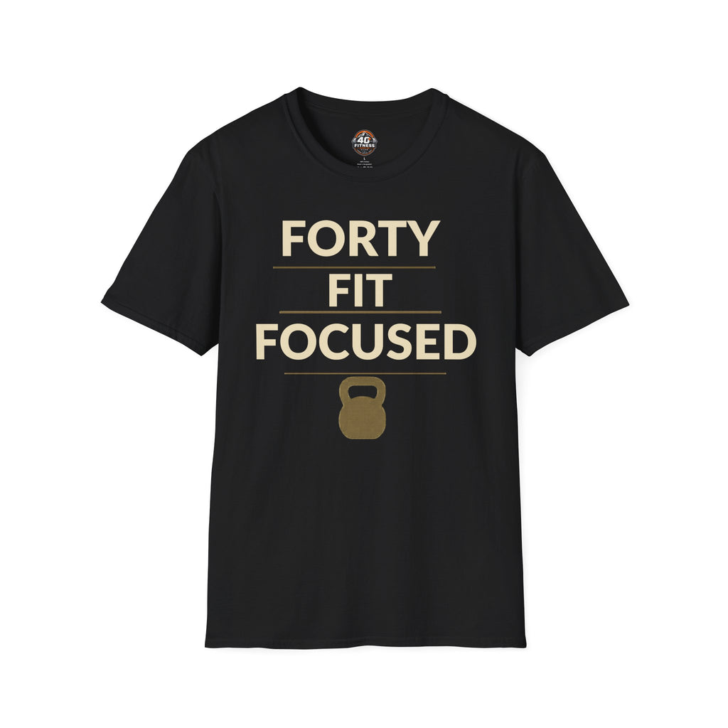 Forty. Fit. Focused. T-Shirt — 40th Birthday Fitness Tee