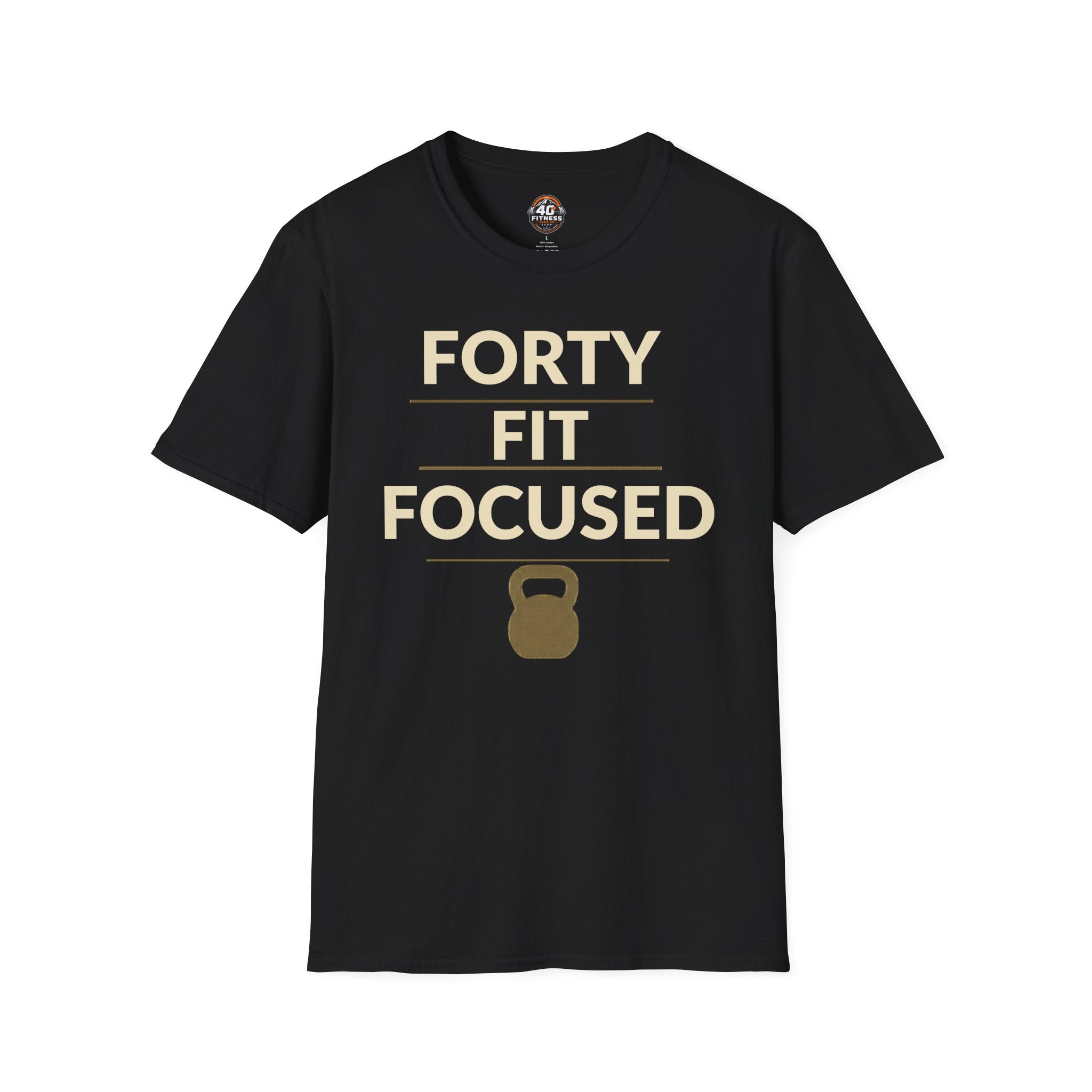 Forty. Fit. Focused. T-Shirt — 40th Birthday Fitness Tee