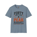 40th Birthday T-Shirt — "Forty Isn't Old, It's Peak Warranty Expiration"