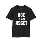 Age Is An Asset T-Shirt — Funny Empowerment Tee