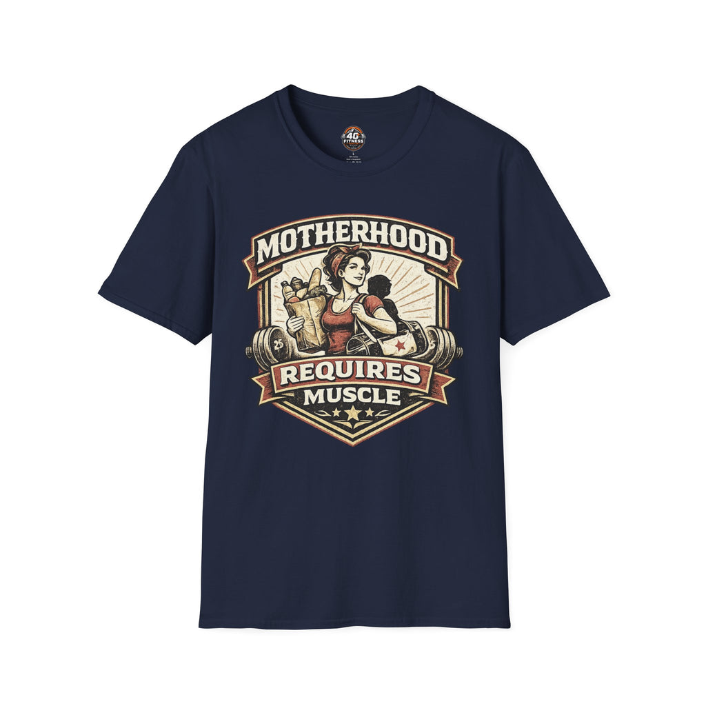 Motherhood Requires Muscle T-Shirt
