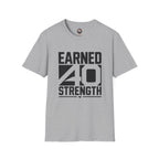 Earned 40 Strength T-Shirt — Bold Fitness Motivation Tee