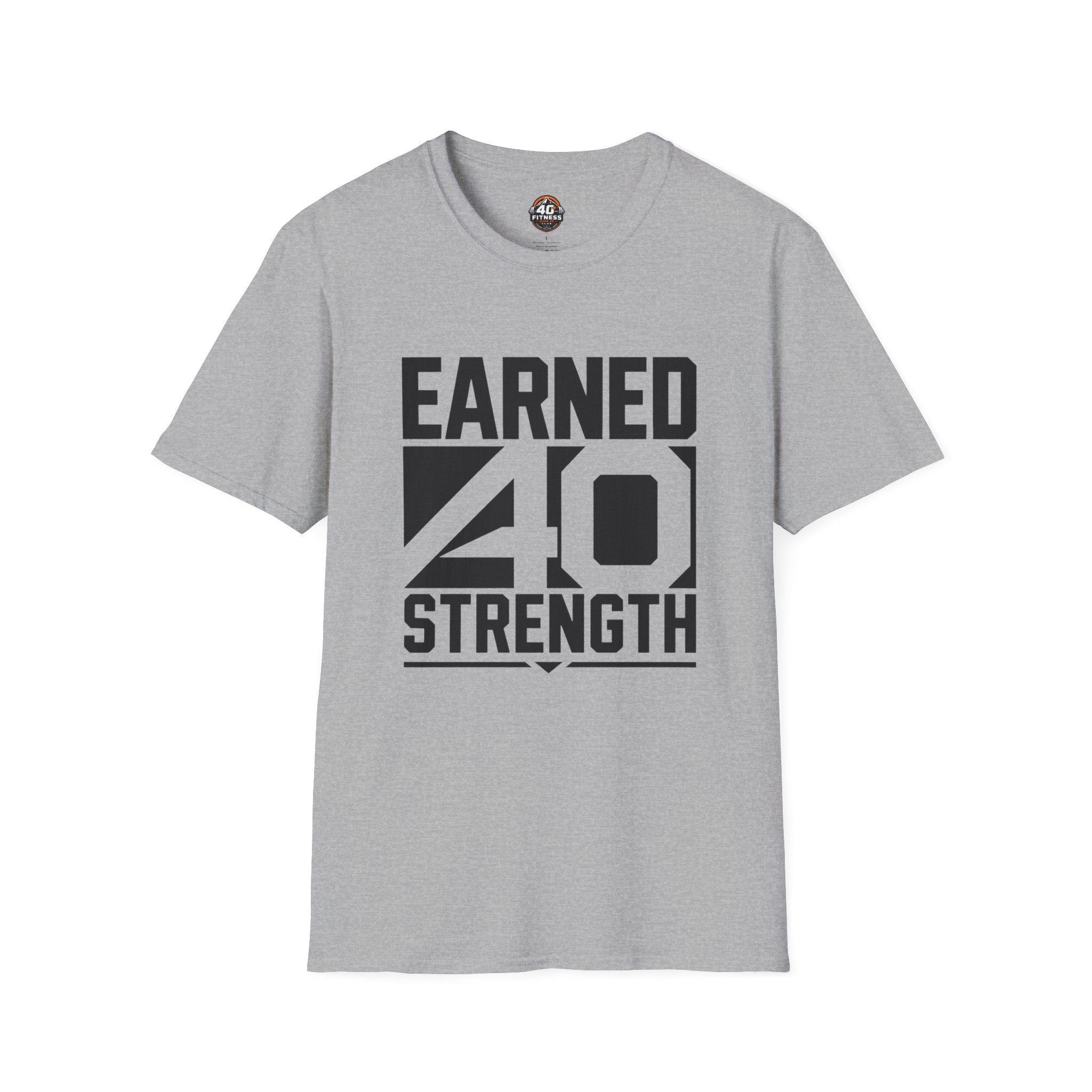 Earned 40 Strength T-Shirt — Bold Fitness Motivation Tee