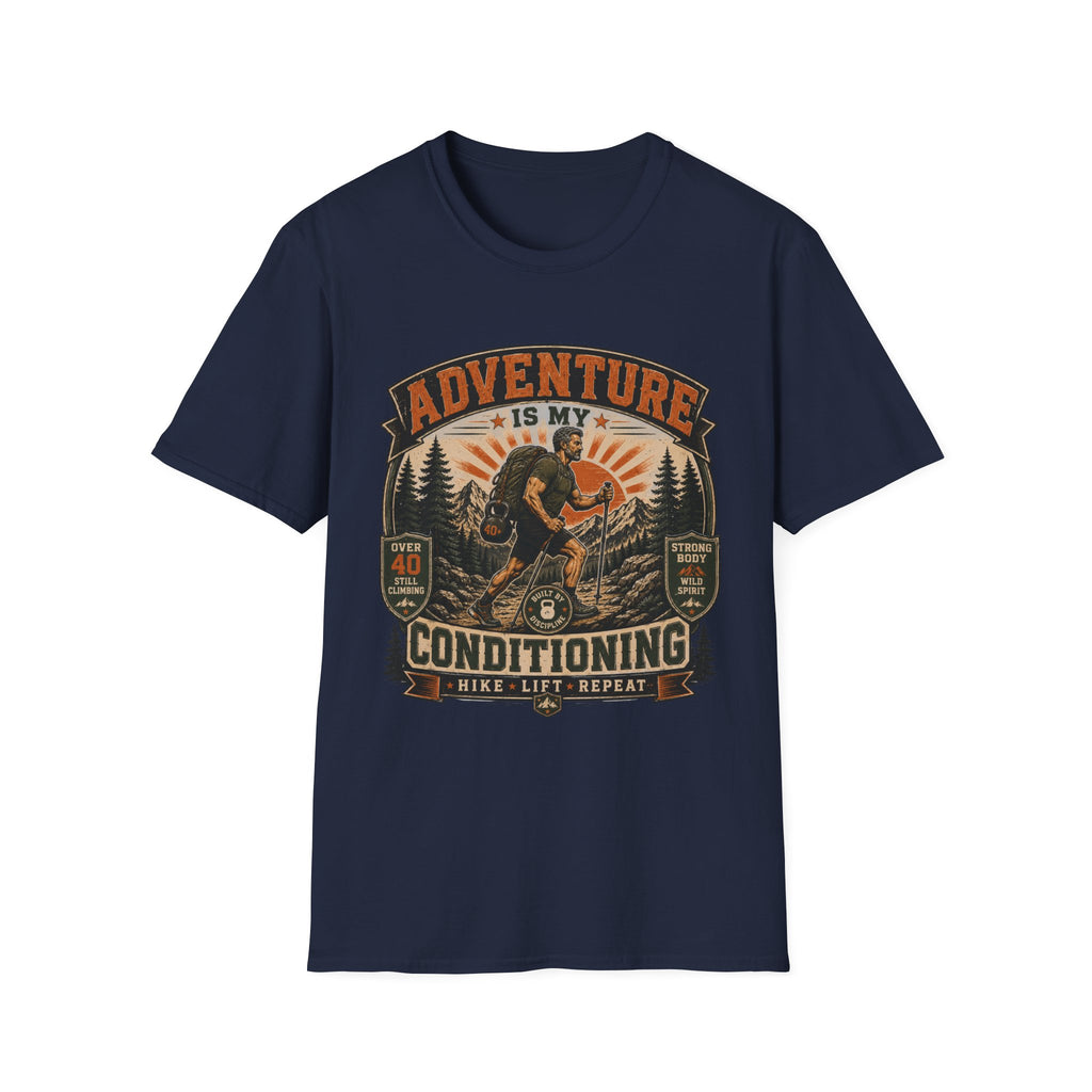 Adventure Is My Conditioning T-Shirt
