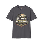 Hiking T-Shirt — "Strong for the Moments That Matter" Outdoor Adventure Tee