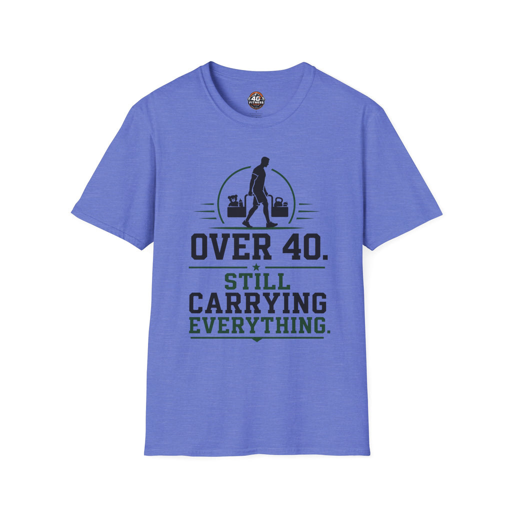 Over 40 Still Carrying Everything T‑Shirt