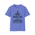 Over 40 Still Carrying Everything T‑Shirt