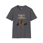 40 Isn't Finished T-Shirt — Motivational Fitness Tee