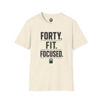 Forty. Fit. Focused. T-Shirt — 40th Birthday Fitness Tee