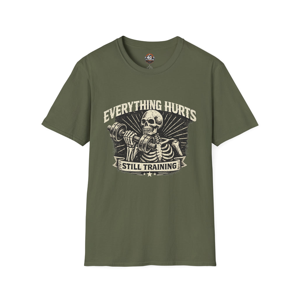 Everything Hurts Still Training T-Shirt
