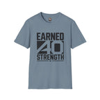 Earned 40 Strength T-Shirt — Bold Fitness Motivation Tee