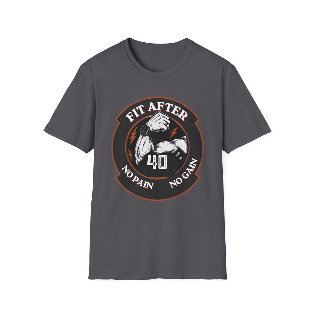 Fit After 40 T‑Shirt — "Fit After 40: No Pain No Gain" Fitness Tee