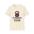 40+ Stronger Every Year T-Shirt