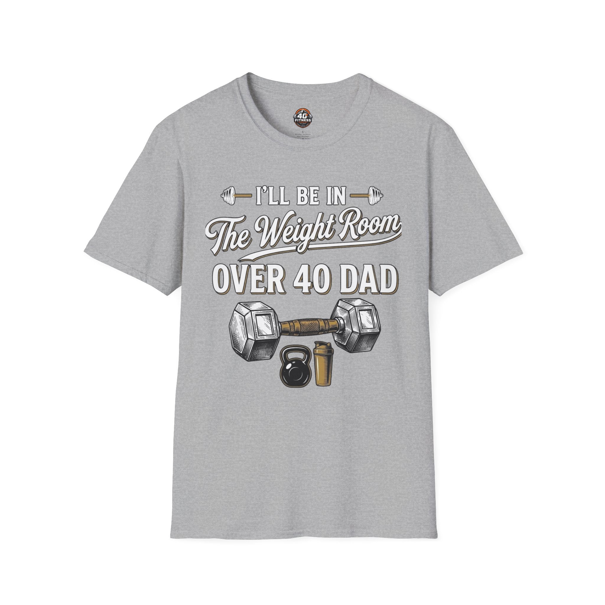 Over 40 Dad I'll Be in The Weight Room Gym Tee