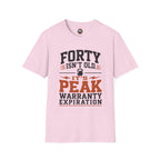 40th Birthday T-Shirt — "Forty Isn't Old, It's Peak Warranty Expiration"