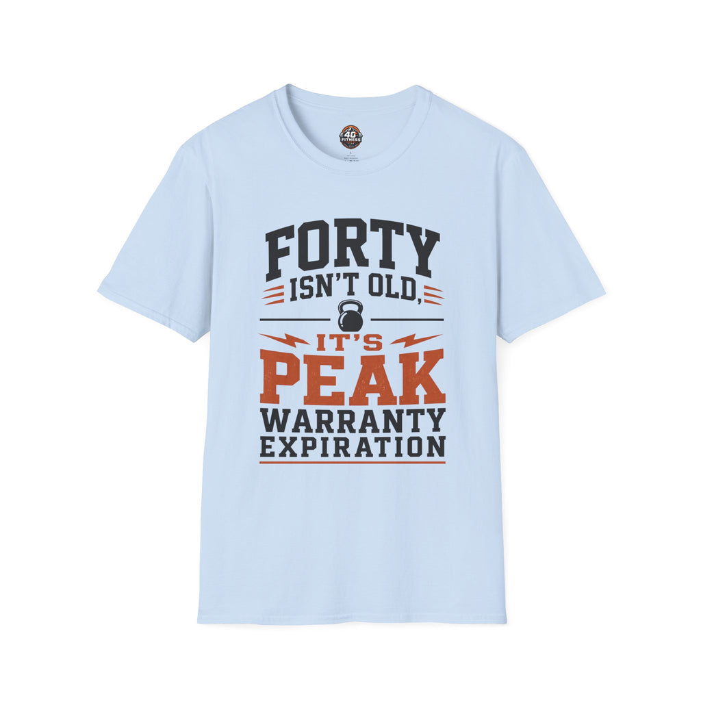 40th Birthday T-Shirt — "Forty Isn't Old, It's Peak Warranty Expiration"