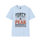 40th Birthday T-Shirt — "Forty Isn't Old, It's Peak Warranty Expiration"