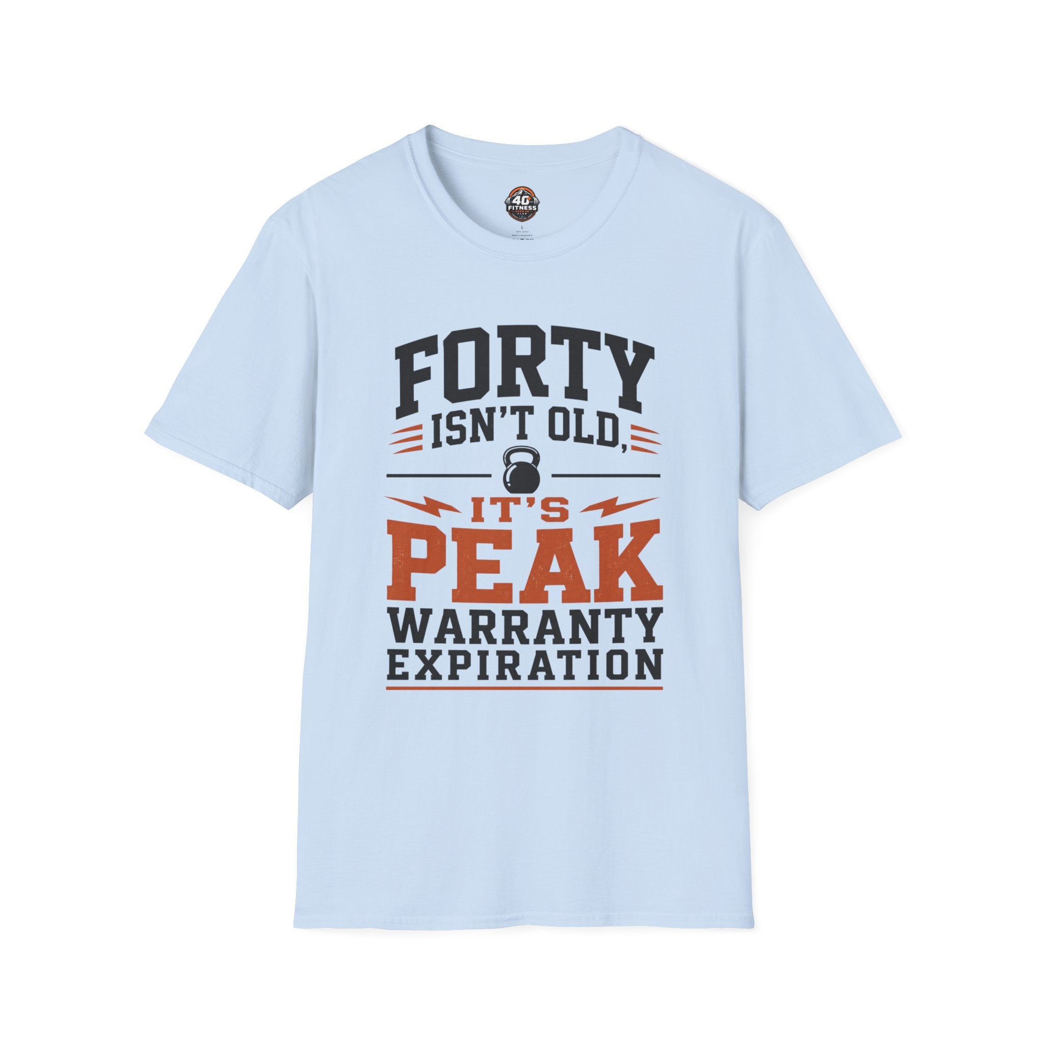 40th Birthday T-Shirt — "Forty Isn't Old, It's Peak Warranty Expiration"