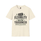 Flexibility is the New Toughness T-Shirt