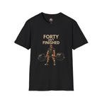 40 Isn't Finished T-Shirt — Motivational Fitness Tee